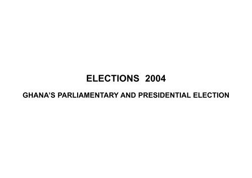 Elections 2004 (Results) - Friedrich-Ebert-Stiftung, Ghana Office