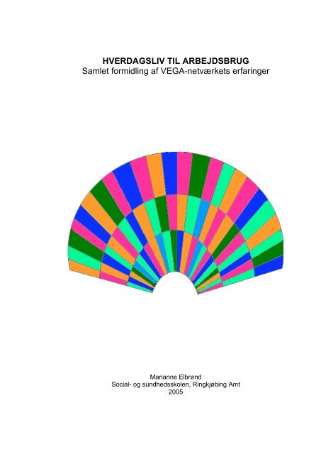 HVERDAGSLIV TIL ARBEJDSBRUG Samlet formidling af VEGA ...