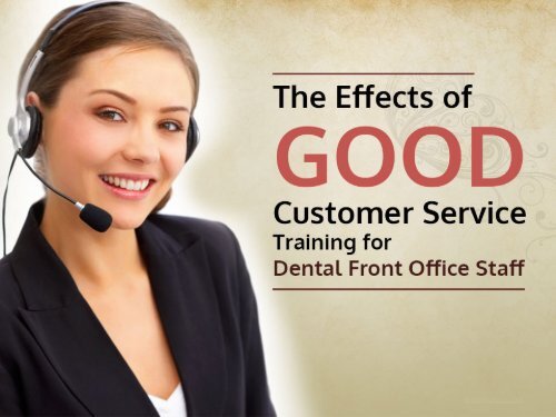 What Makes A Dental Front Office Rock Effective Training Of Course