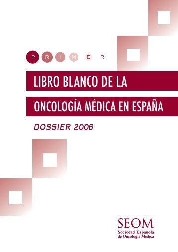 Libro Blanco de la OncologÃ­a M&eacute - Sociedad ...