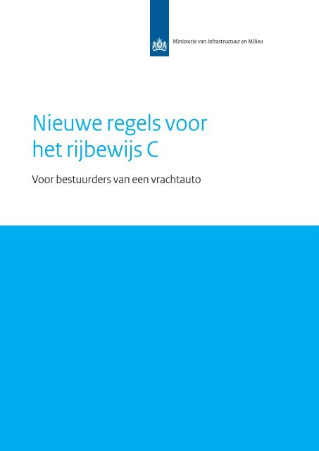 Nieuwe Regels Voor Het Rijbewijs C Rijksoverheid Nl