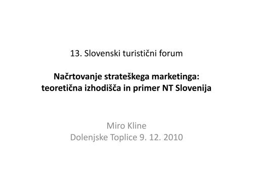 13. Slovenski turistični forum Načrtovanje strateškega marketinga ...