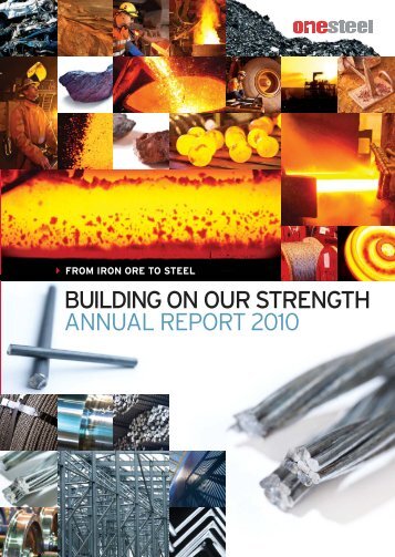 BUILDING ON OUR STRENGTH ANNUAL REPORT 2010 - OneSteel