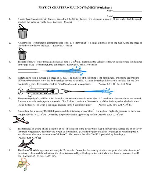 PHYSICS CHAPTER 9 FLUID DYNAMICS Worksheet 1 PHYSICS CHAPTER 9 FLUID DYNAMICS Worksheet 1