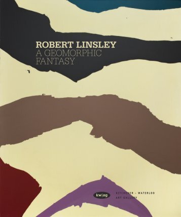 Robert Linsley: A Geomorphic Fantasy - Kitchener-Waterloo Art ...