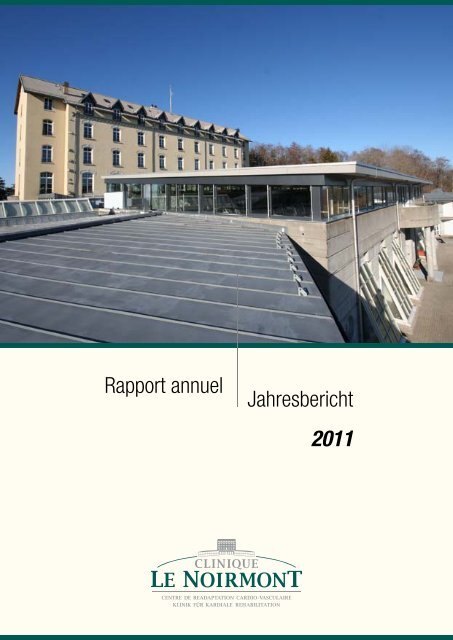 Rapport annuel Jahresbericht 2011 - Clinique le Noirmont