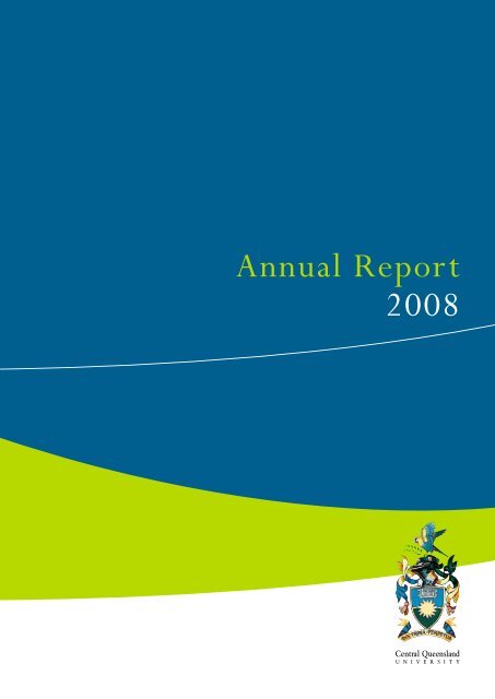 Annual Report 2008 - Central Queensland University