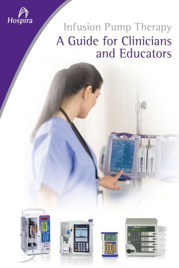 Infusion Pump Therapy A Guide For Clinicians And - Hospira