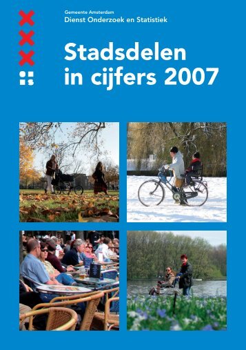 Stadsdelen in cijfers 2007 - Onderzoek en Statistiek Amsterdam ...