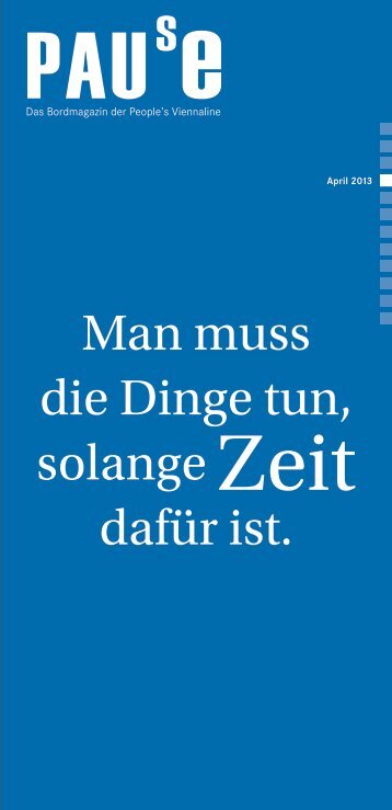 Man muss die Dinge tun, solange Zeit dafür ist. - Peoples Viennaline