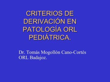 CRITERIOS DE DERIVACIÃN EN PATOLOGÃA ORL PEDIÃTRICA.