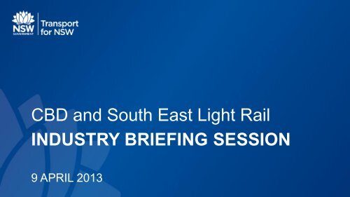 INDUSTRY BRIEFING SESSION CBD and South East Light Rail