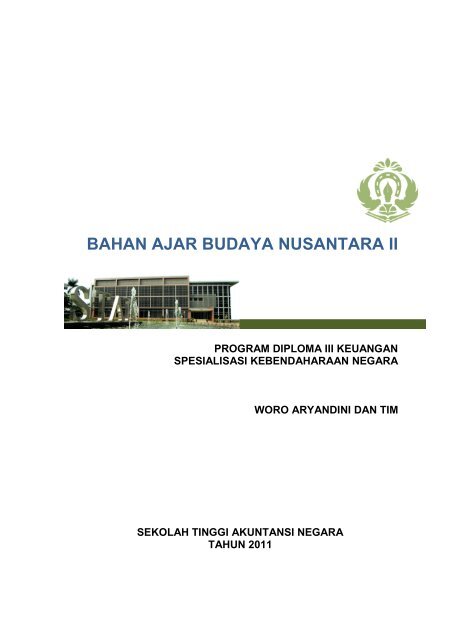 bahan ajar budaya nusantara ii - Sekolah Tinggi Akuntansi Negara