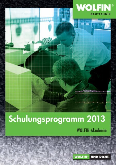 Schulungsprogramm 2013 - WOLFIN Bautechnik