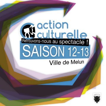 LA PLAQUETTE SAISON 12-13 - Action culturelle de Melun