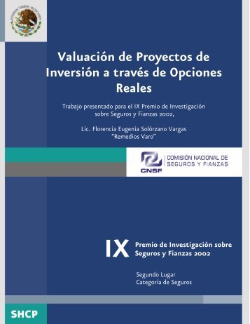 ValuaciÃ³n de Proyectos de InversiÃ³n a travÃ©s de Opciones ... - CNSF