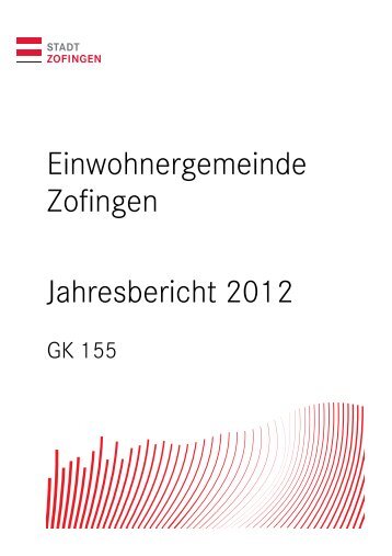Einwohnergemeinde Zofingen Jahresbericht 2012