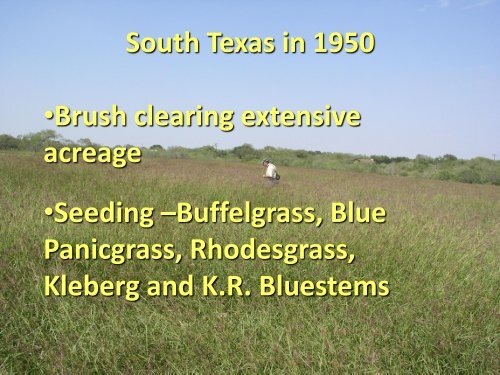 HISTORY OF RANGE SEEDING IN SOUTH TEXAS JULY 2011