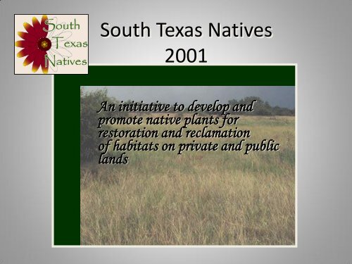 HISTORY OF RANGE SEEDING IN SOUTH TEXAS JULY 2011