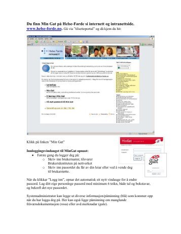 Du finn Min Gat pÃ¥ Helse-FÃ¸rde si internett og intranettside.