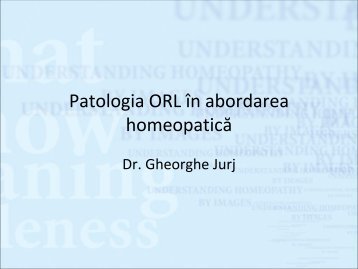 ORL CURS 1 - Dr. Gheorghe Jurj - Homeopatie
