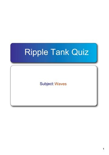 Ripple Tank Quiz - Teacher Sites