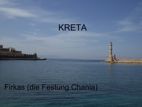 Firkas (die Festung Chania)