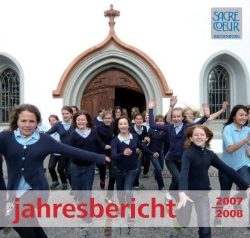 Jahresbericht 07/08 - Sacre Coeur Riedenburg - Schulen Riedenburg