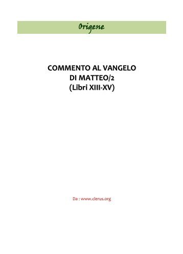 Origene COMMENTO AL VANGELO DI MATTEO/2 - Undicesimaora ...