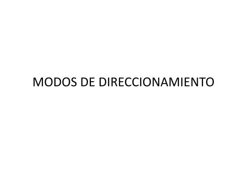 MODOS DE DIRECCIONAMIENTO