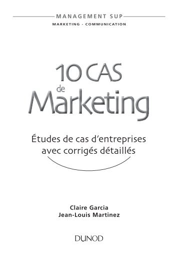 Ãtudes de cas d'entreprises avec corrigÃ©s dÃ©taillÃ©s - Dunod