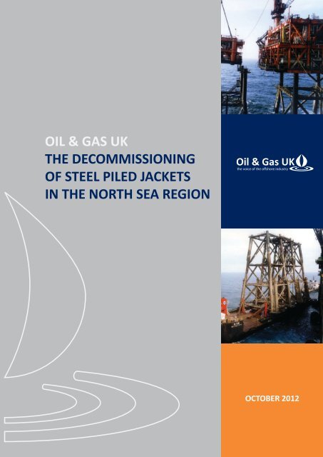 The Decommissioning Of Steel Piled Jackets In The ... - Oil & Gas UK