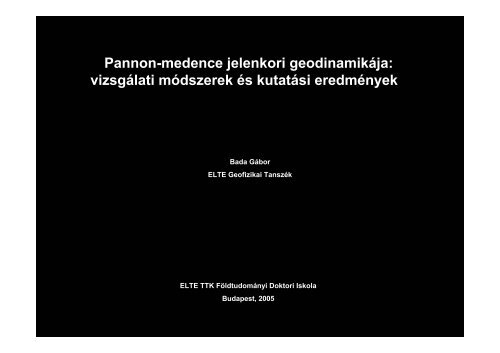 A Pannon-medence jelenkori geodinamikája - ELTE Geofizikai ...