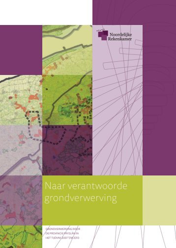 Naar verantwoorde grondverwerving - Noordelijke rekenkamer