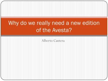 Why do we really need a new edition of the Avesta?