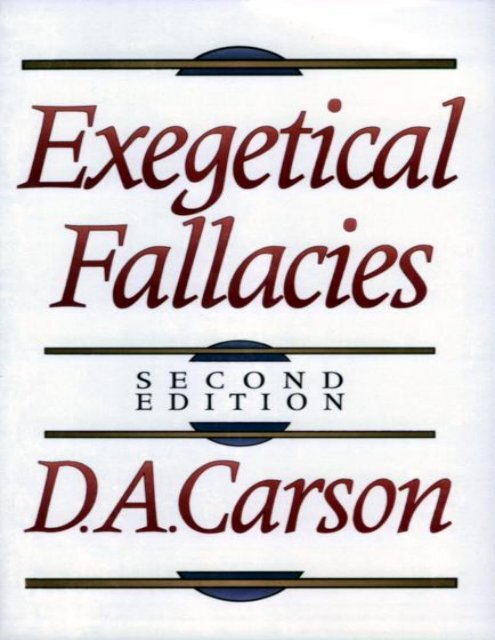 Exegetical Fallacies - D. A. Carson