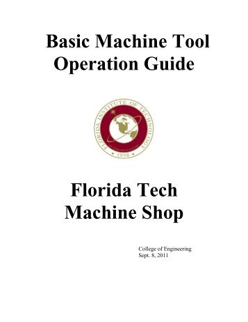 Basic Machine Tool Operation Guide Florida Tech Machine Shop