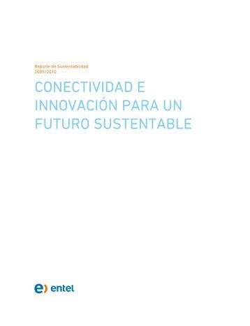 ConeCtividad e innovaCión paRa un futuRo SuStentable - Entel