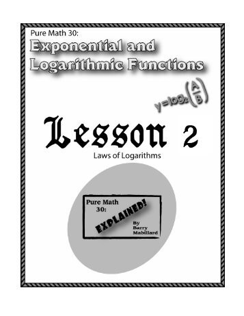 Logarithms Lesson 2.pdf - Pure Math 30: Explained!