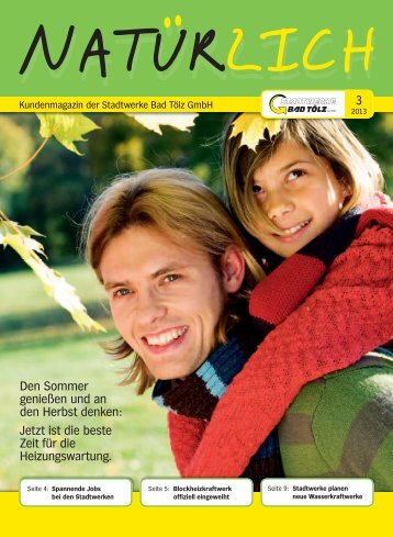 Kundenmagazin 3-2013.pdf - Stadtwerke Bad TÃ¶lz
