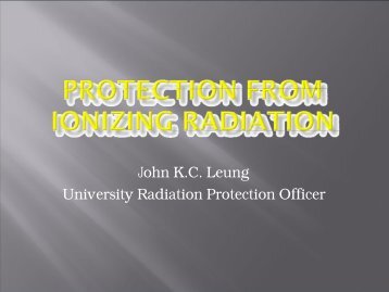 John K.C. Leung University Radiation Protection Officer - Safety.hku.hk