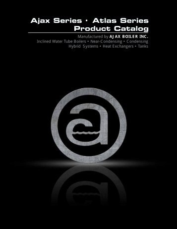 Ajax Series • Atlas Series Product Catalog - Ajax Boiler, Inc.