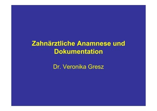 Zahnärztliche Anamnese und Dokumentation