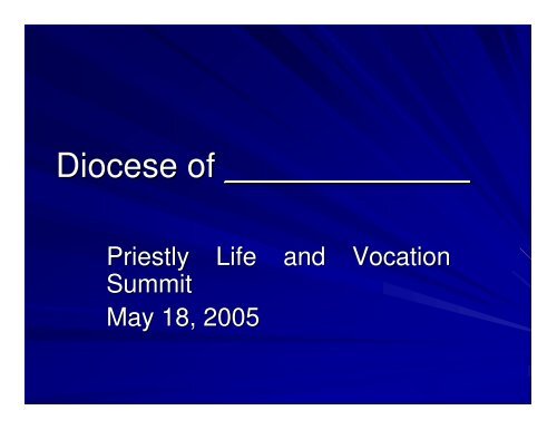 PowerPoint III: Priestly Life and Vocations Summit Presentation