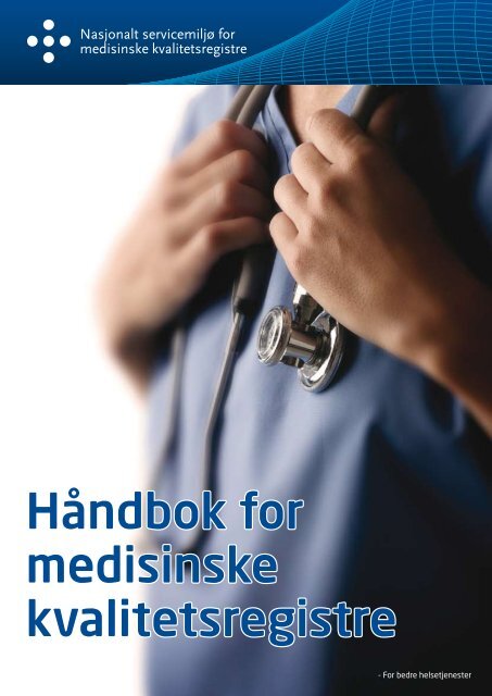 HÃ¥ndbok for medisinske kvalitetsregistre - Nasjonalt servicemiljÃ¸ for ...