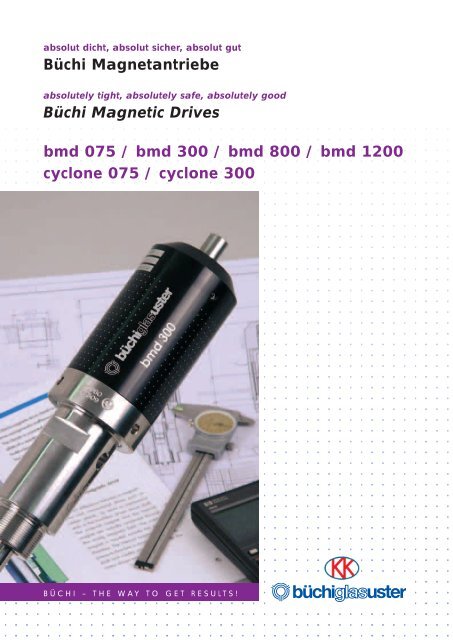 BÃ¼chi Magnetantriebe BÃ¼chi Magnetic Drives bmd 075 / bmd 300 ...