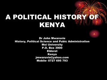 A POLITICAL HISTORY OF KENYA Dr John Mwaruvie History ...