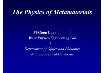 The Physics of Metamaterials - åå®¶çè«ç§å­¸ç ç©¶ä¸­å¿(åå)