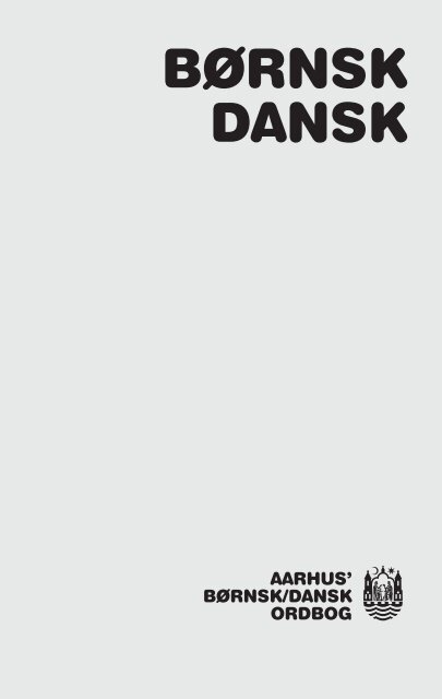 BÃ¸rnsk/Dansk ordbog (pdf 201 KB) - Aarhus.dk