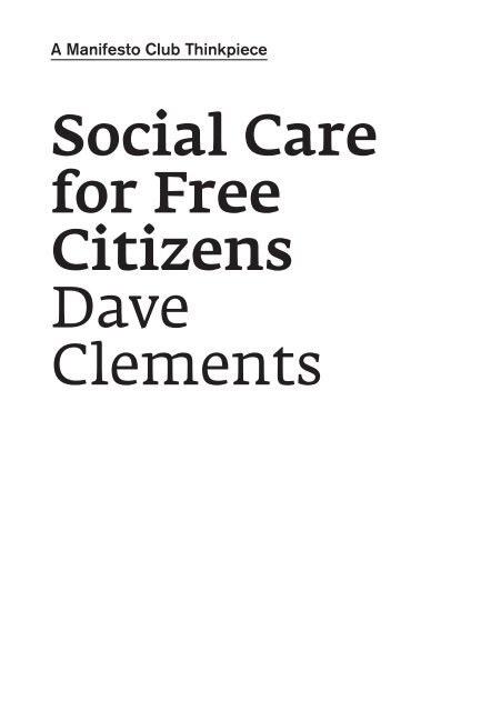Social Care for Free Citizens Dave Clements - Manifesto Club